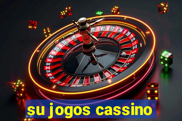 su jogos cassino